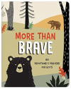 More Than Brave -  180 Devotions & Prayers for Boys